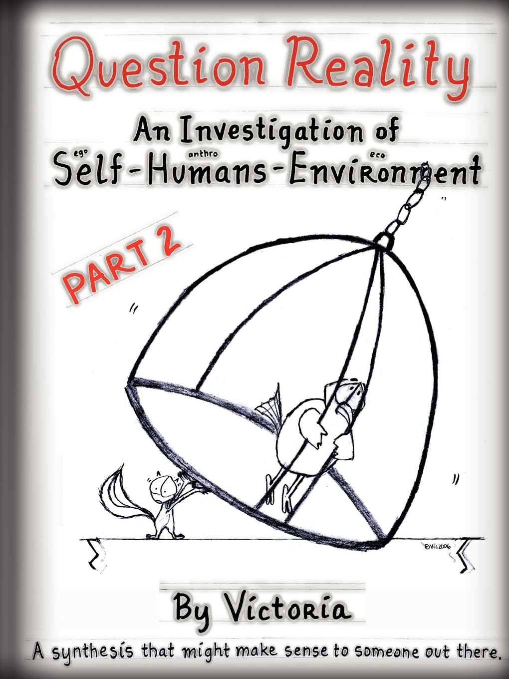 Question Reality: An Investigation Of Selfhumansenvironment / Part 2 Global Distribution,Used