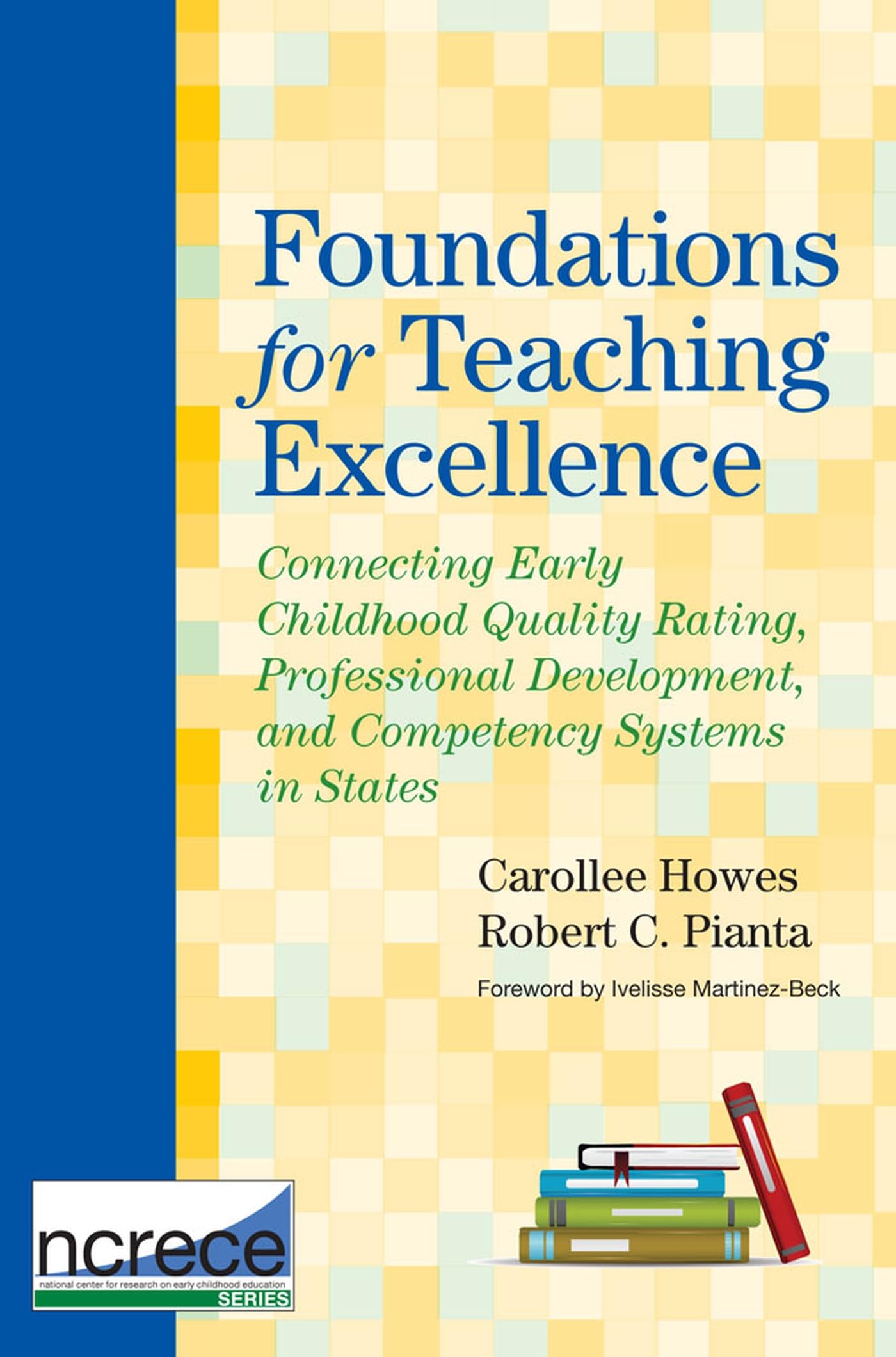 Foundations for Teaching Excellence: Connecting Early Childhood Quality Rating, Professional Development, and Competency Systems,Used