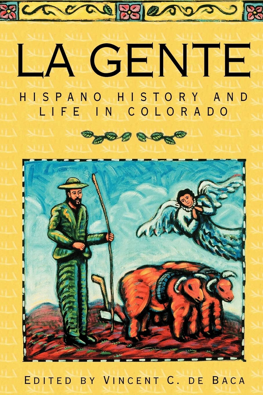 La Gente: Hispano History And Life In Colorado,New