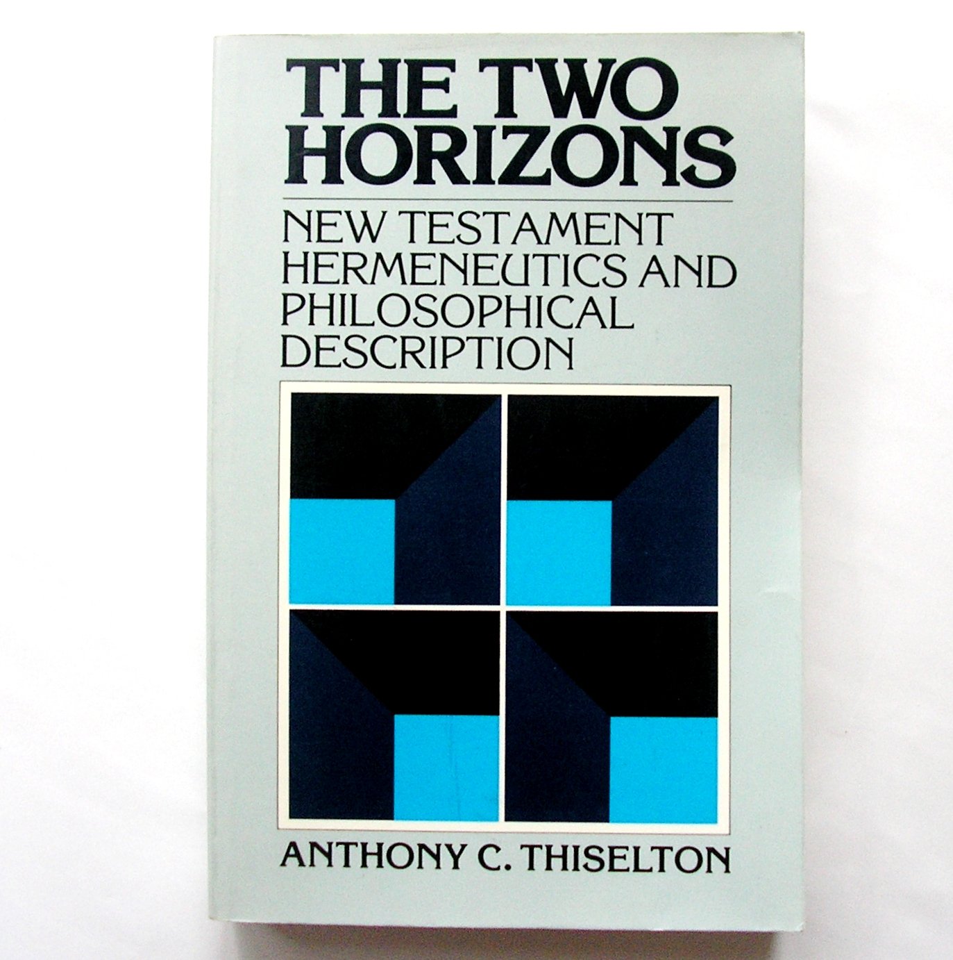 Two Horizons: New Testament Hermeneutics and Philosophical Description,Used