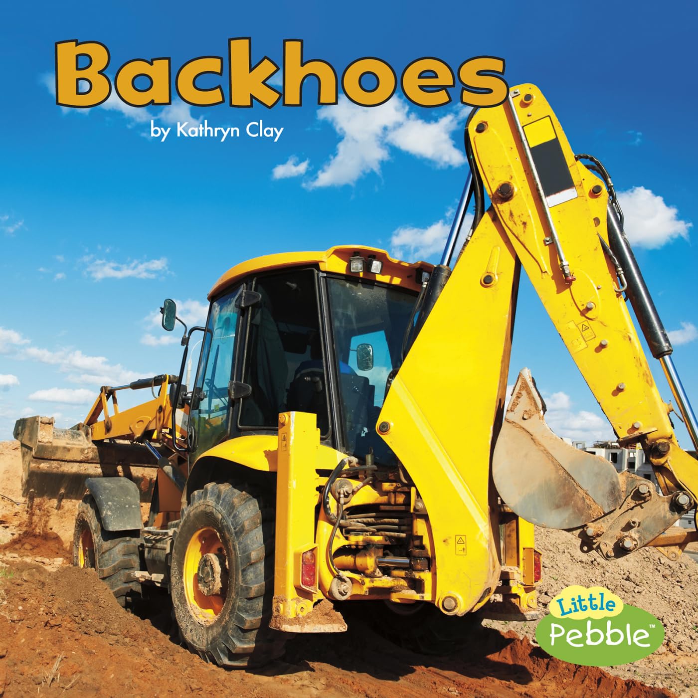 Backhoes (Little Pebble: Construction Vehicles at Work),Used