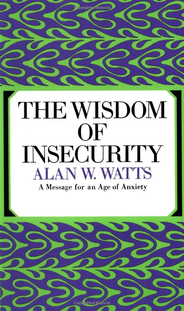 The Wisdom Of Insecurity,New