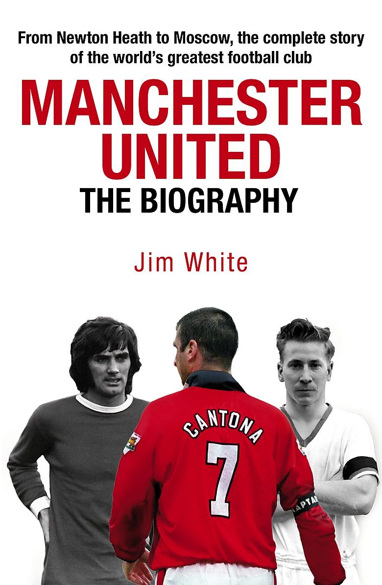 Manchester United: The Biography: The Complete Story of the World's Greatest Football Club,Used