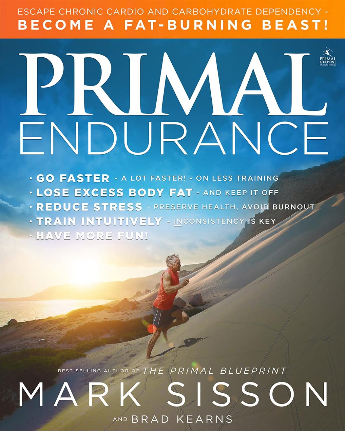 Primal Endurance: Escape chronic cardio and carbohydrate dependency and become a fat burning beast!,Used