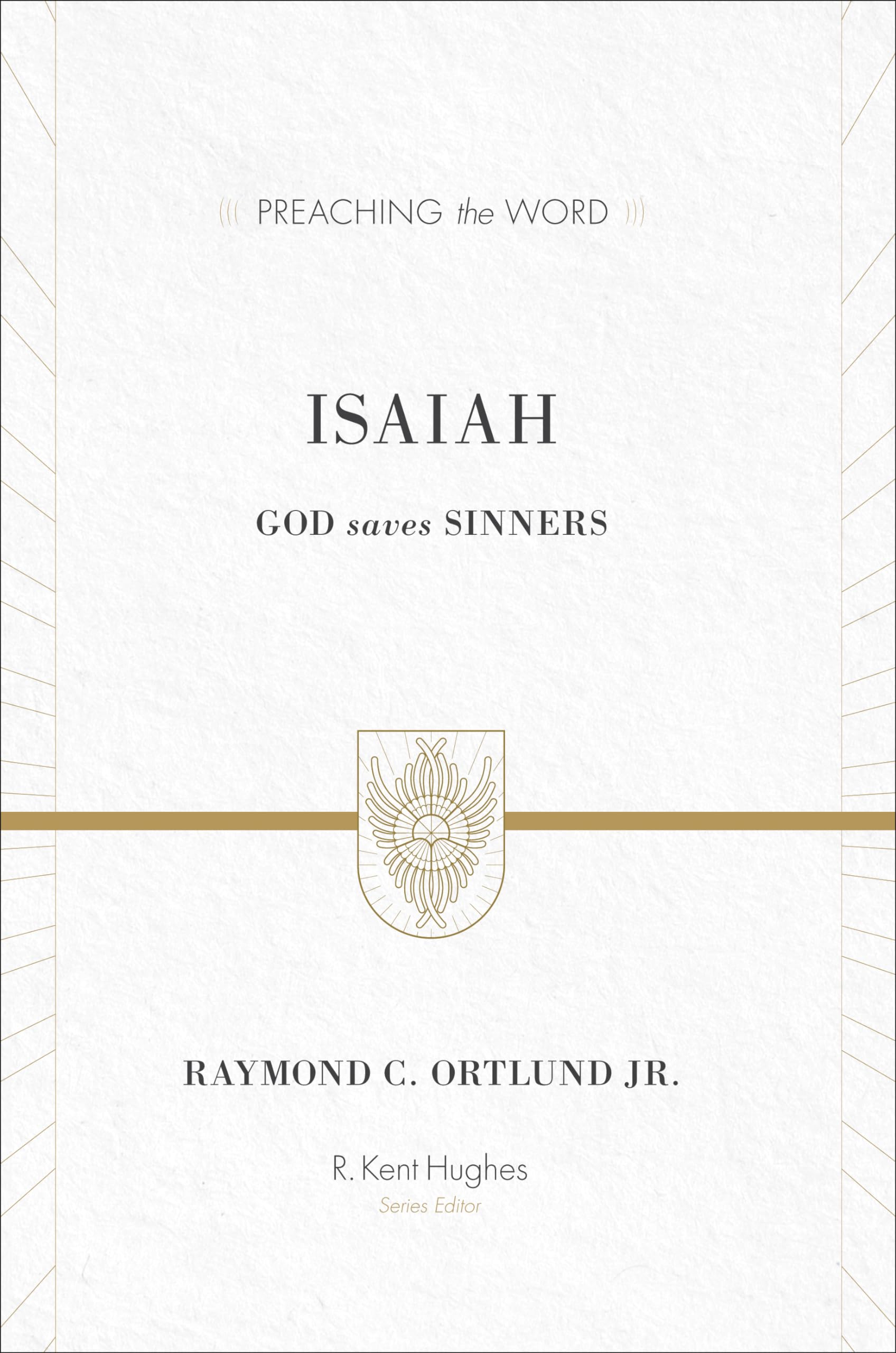 Isaiah: God Saves Sinners (Preaching the Word),New