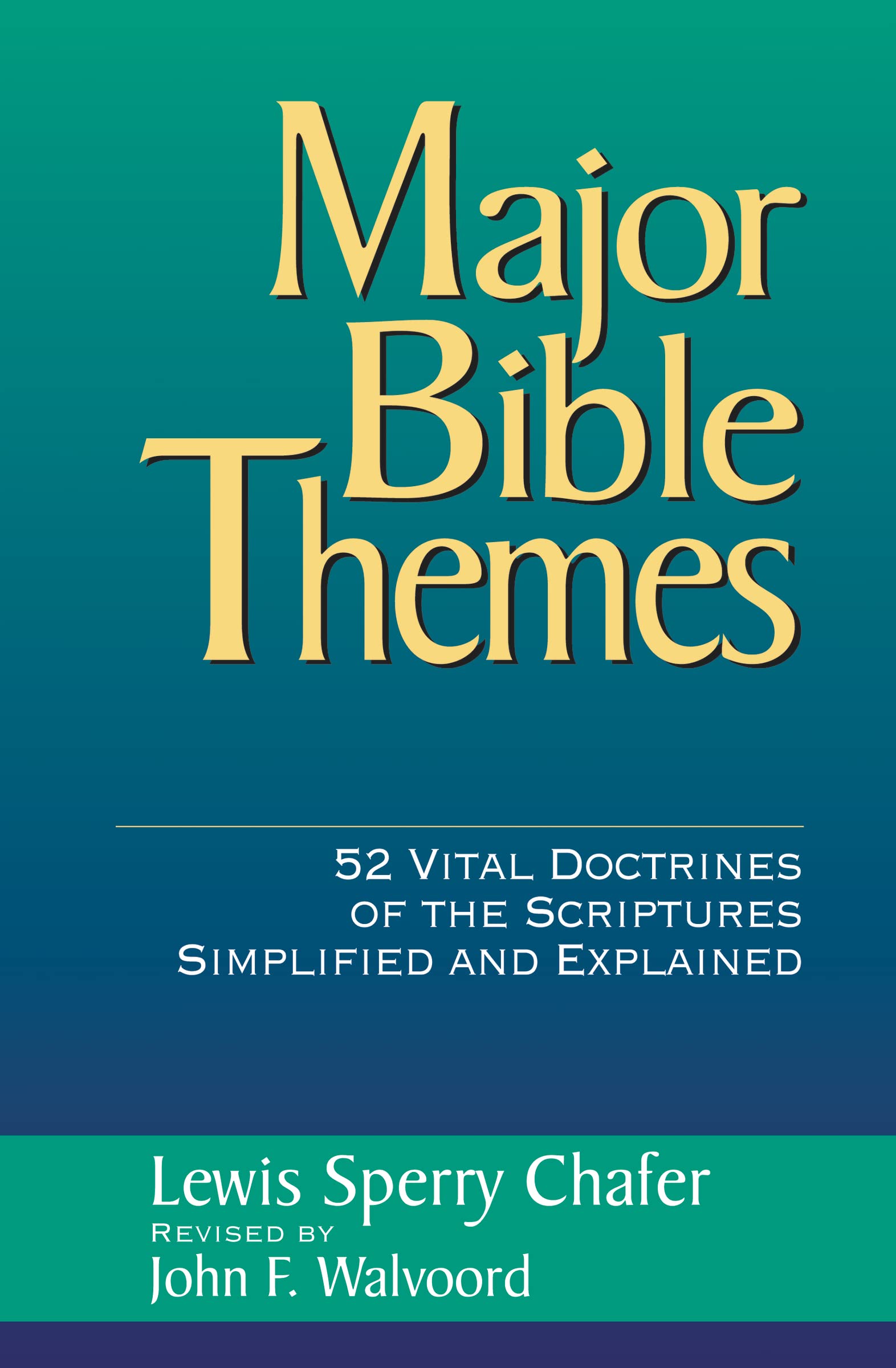 Major Bible Themes: 52 Vital Doctrines Of The Scripture Simplified And Explained,New