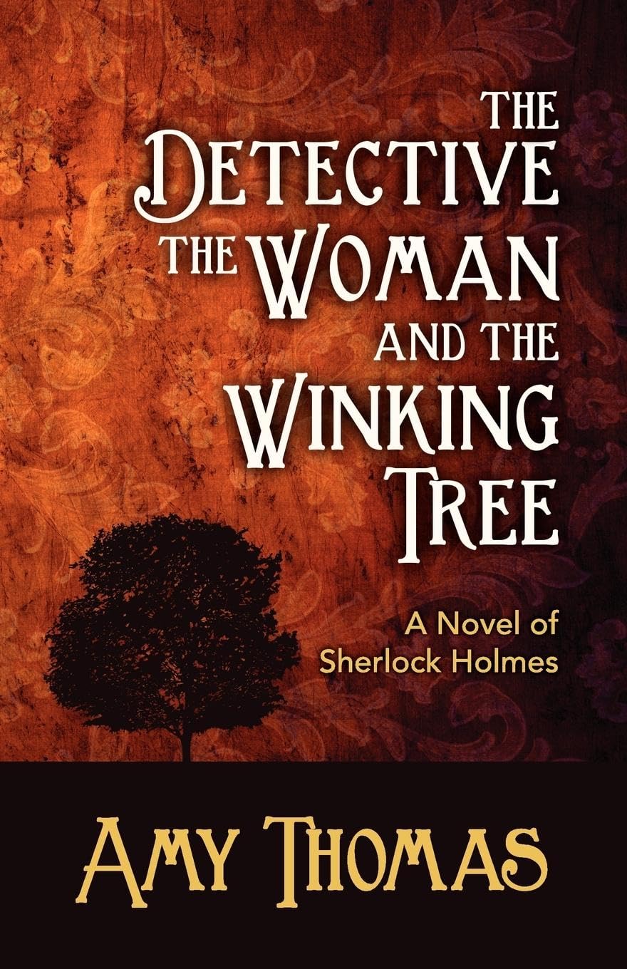The Detective, the Woman and the Winking Tree: A Novel of Sherlock Holmes,Used