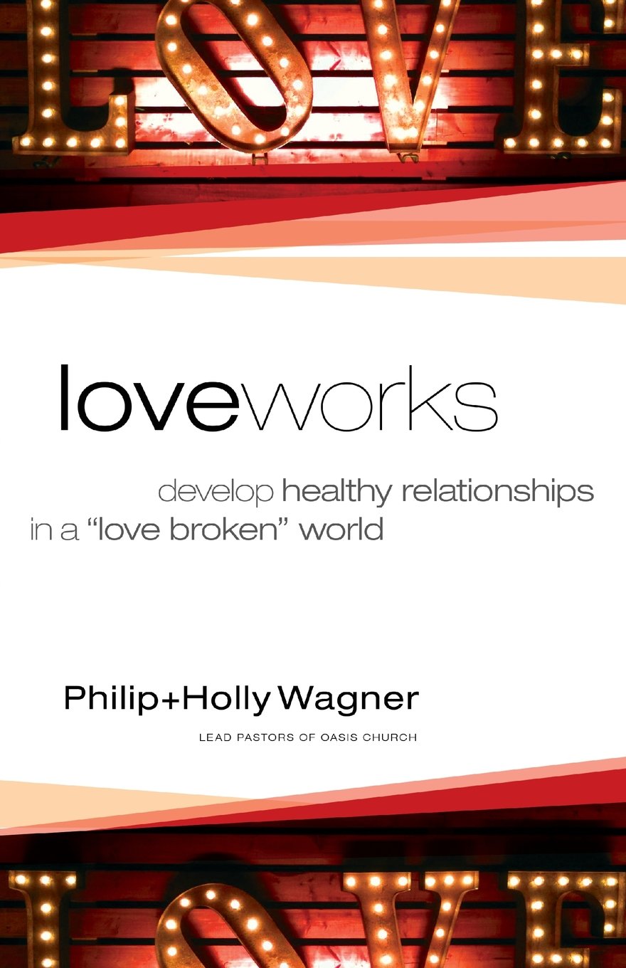 Love Works: Develop Healthy Relationships in a 'Love Broken' World,Used