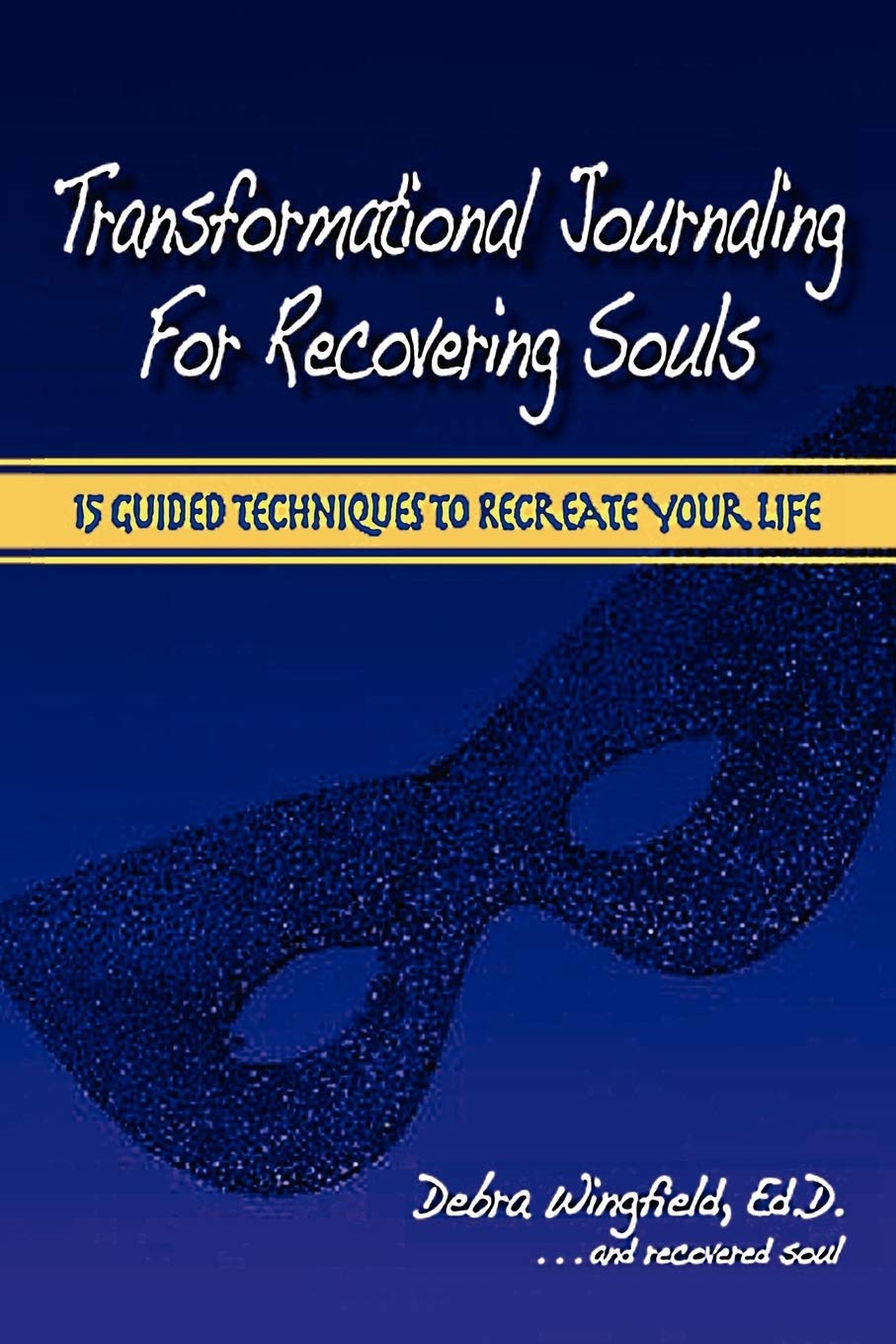 Transformational Journaling for Recovering Souls: 15 Guided Techniques to Recreate Your Life,Used