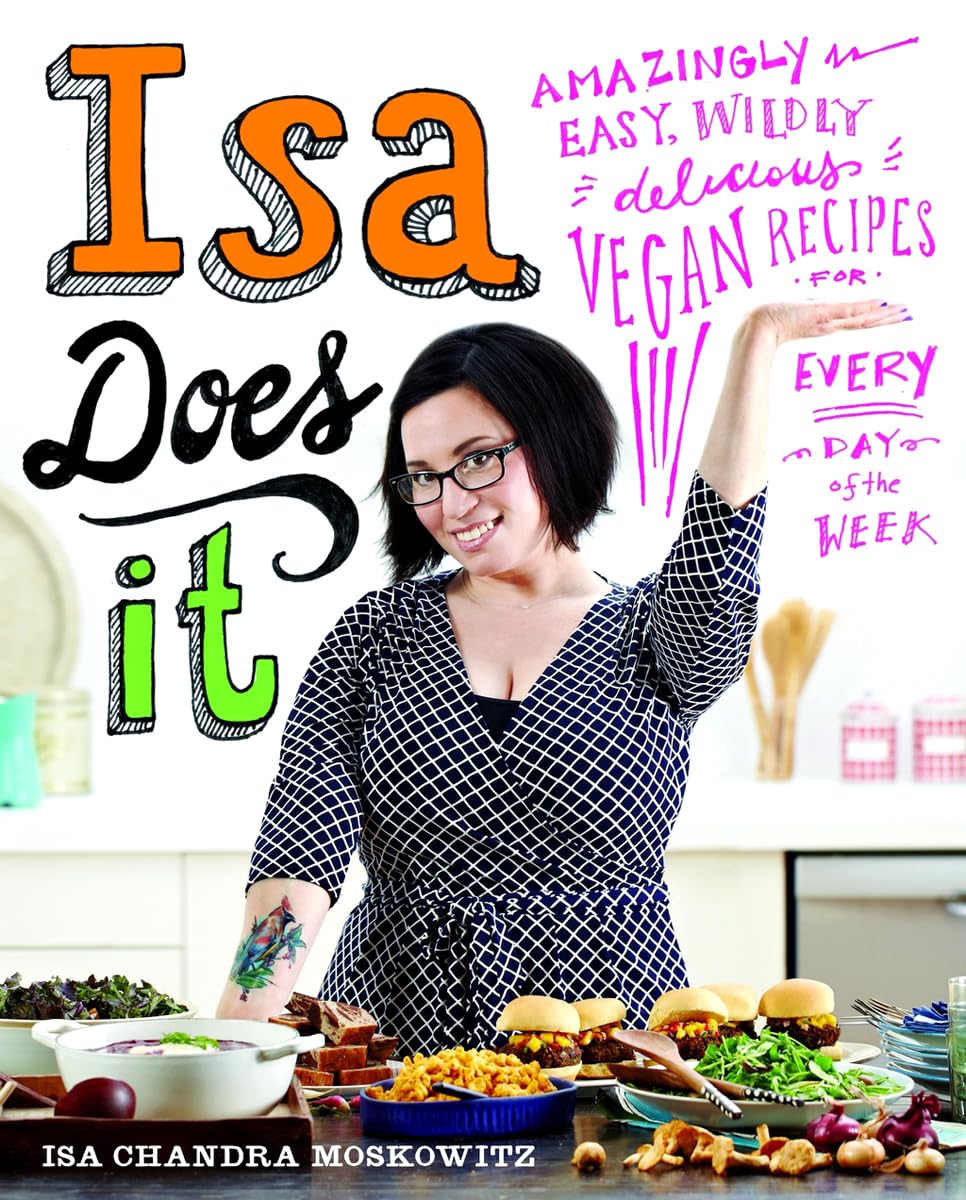 Isa Does It: Amazingly Easy, Wildly Delicious Vegan Recipes for Every Day of the Week,Used