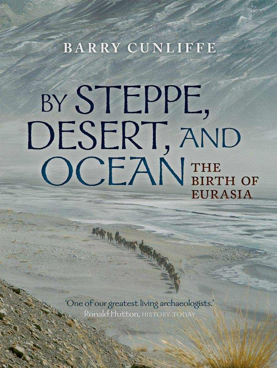 By Steppe, Desert, and Ocean: The Birth of Eurasia,Used