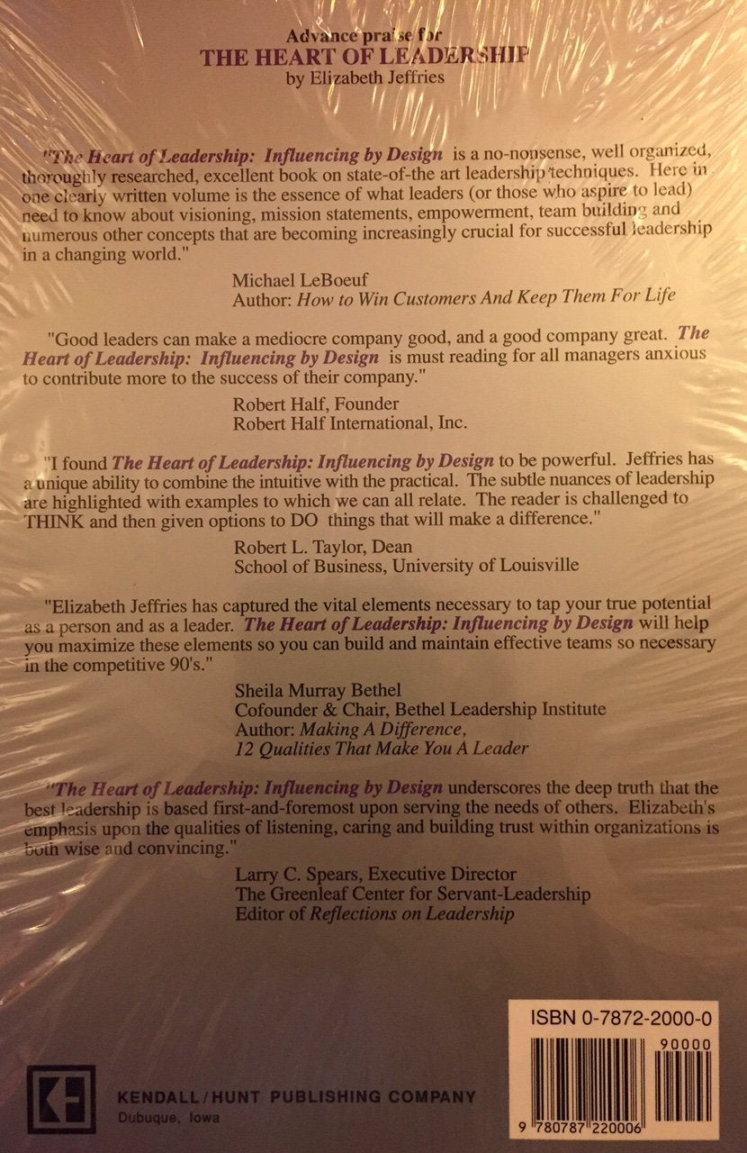 The Heart of Leadership: Influencing by Design : How to Inspire, Encourage and Motivate People to Follow You,Used
