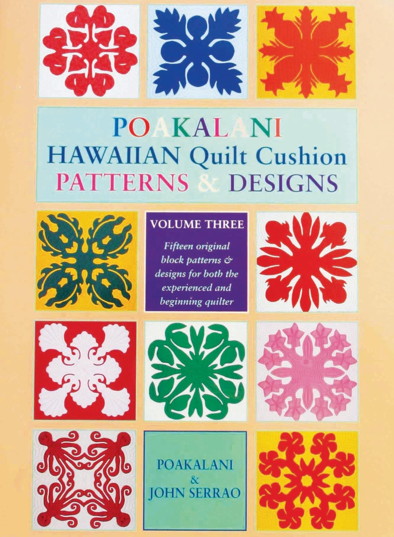 Poakalani Hawaiian Quilt Cushion Patterns & Designs, Vol. 3: Fifteen Original Block Patterns and Designs for both the Experience,Used