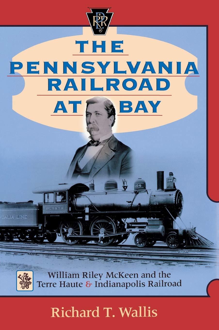 The Pennsylvania Railroad at Bay: William Riley McKeen and the Terre,Used