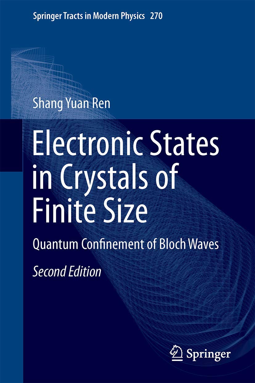 Electronic States in Crystals of Finite Size: Quantum Confinement of Bloch Waves (Springer Tracts in Modern Physics, 270),Used