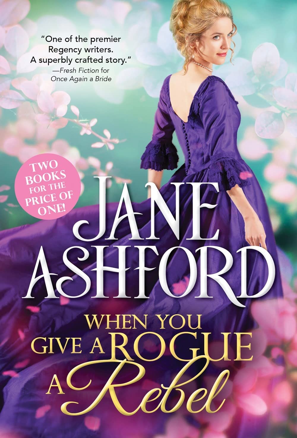 When You Give a Rogue a Rebel: Two Sweet Regency Romances in One,Used