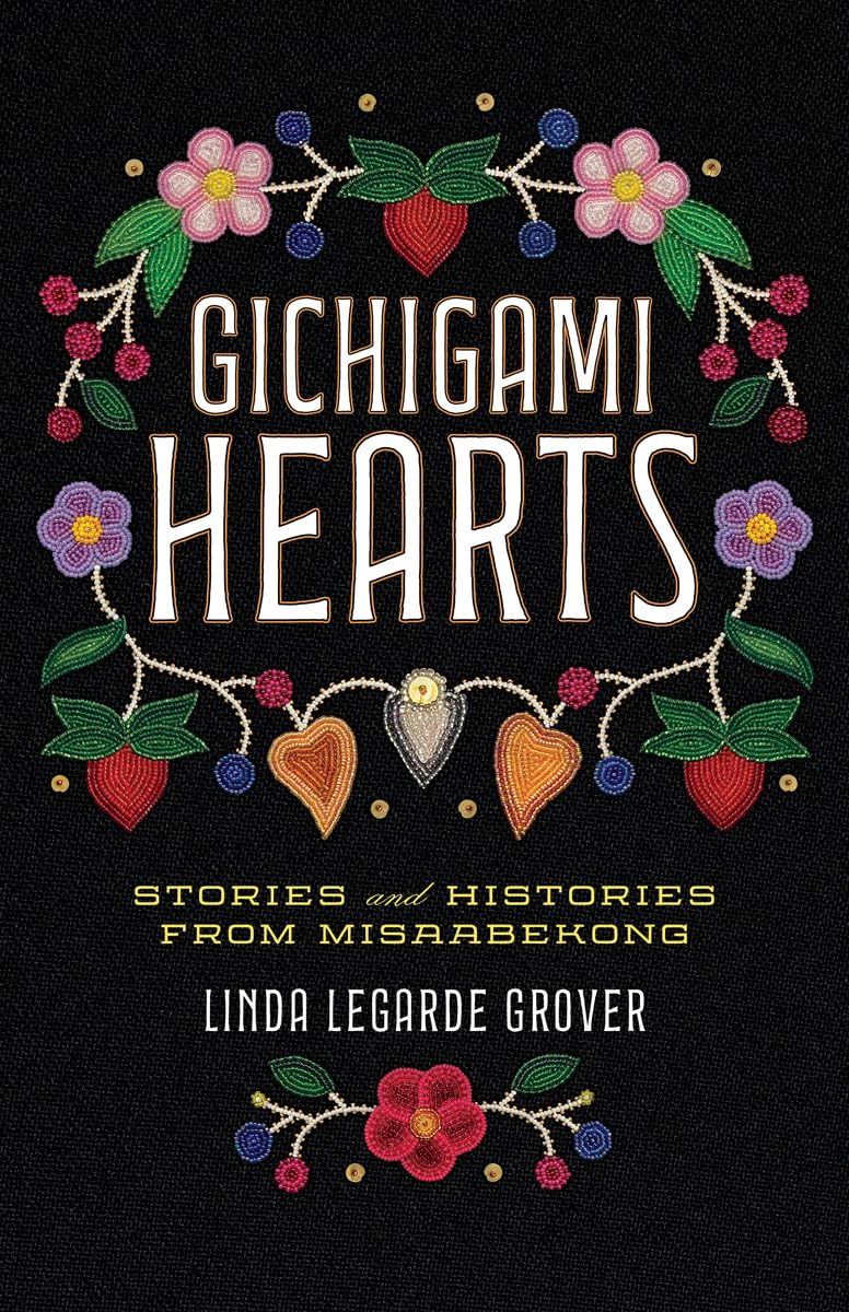 Gichigami Hearts: Stories and Histories from Misaabekong,Used