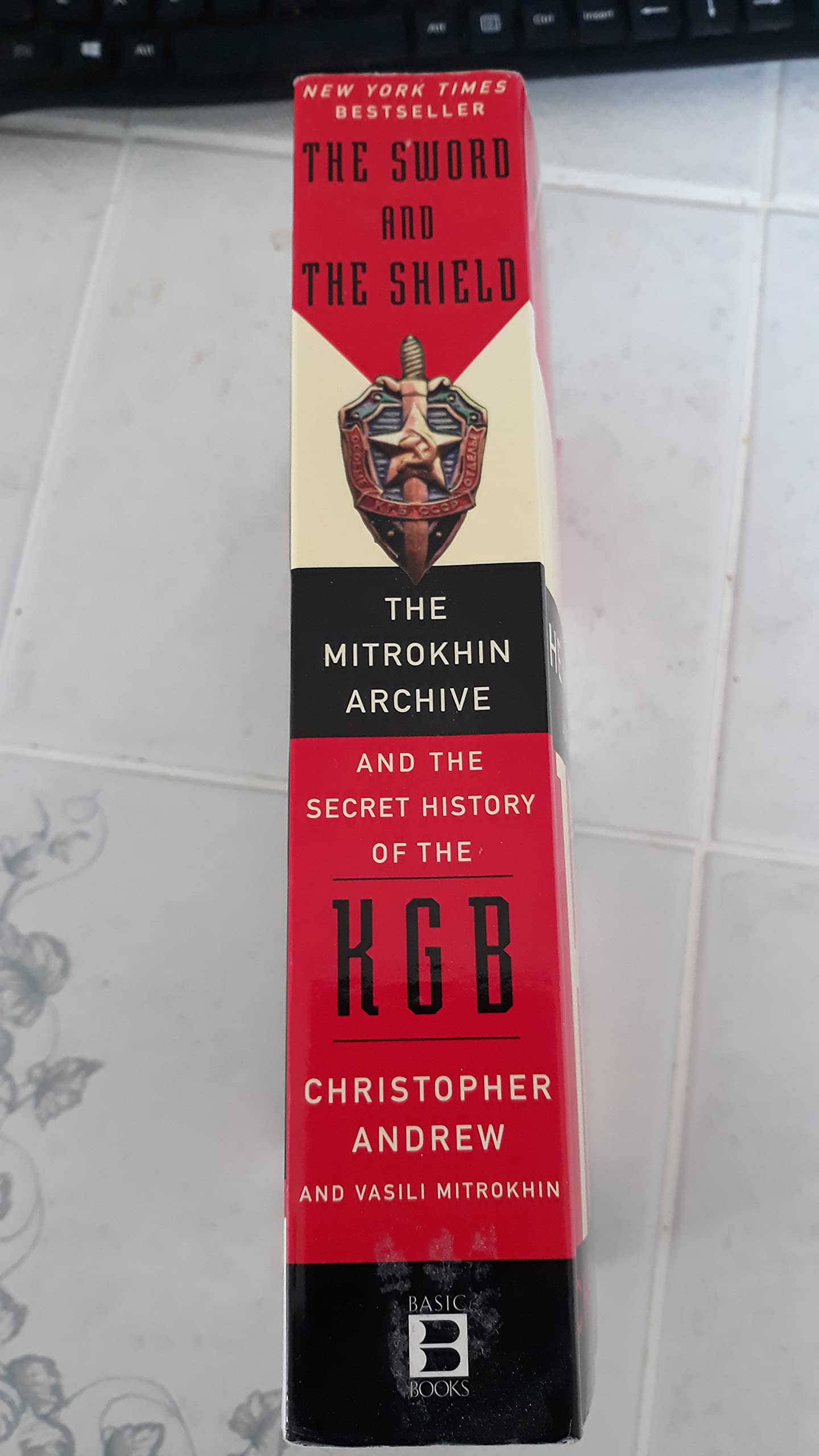 The Sword And The Shield: The Mitrokhin Archive And The Secret History Of The Kgb,New