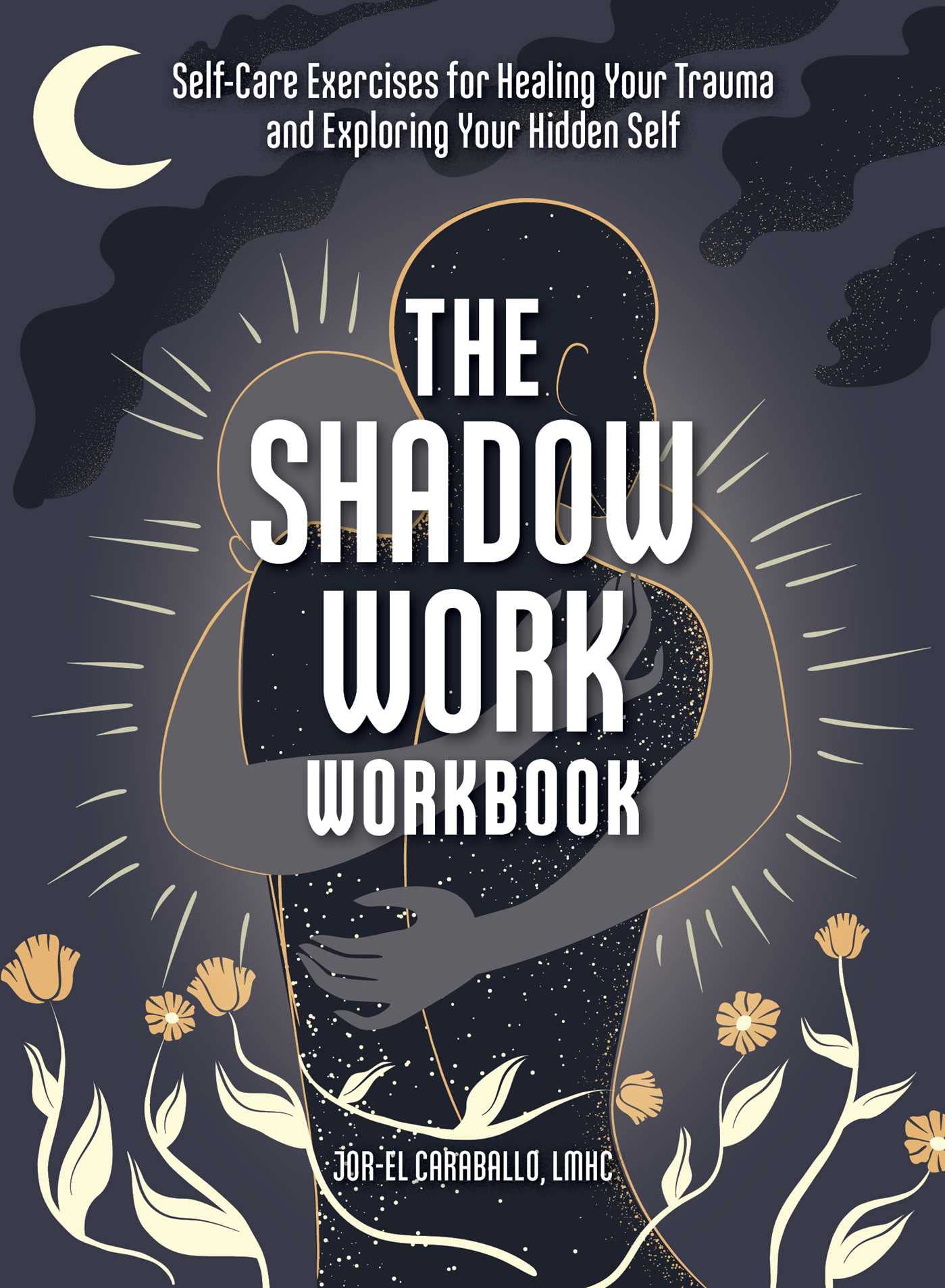 The Shadow Work Workbook: Selfcare Exercises For Healing Your Trauma And Exploring Your Hidden Self,Used