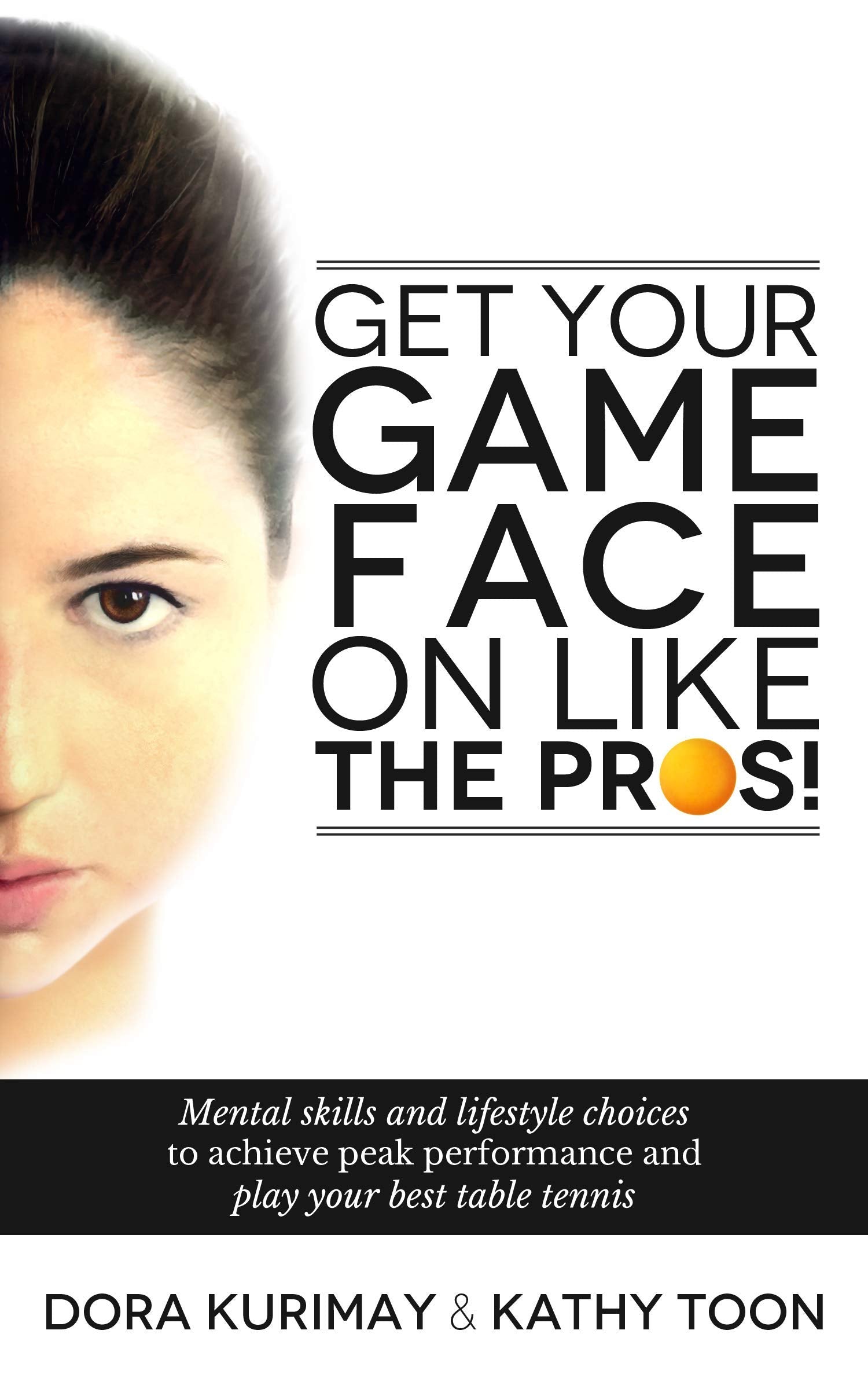 Get Your Game Face On Like The Pros!: Mental Skills And Lifestyle Choices To Achieve Peak Performance And Play Your Best Table T,Used