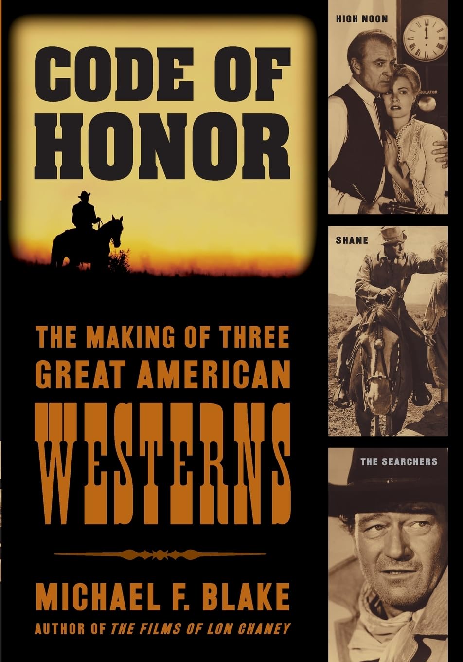 Code of Honor: The Making of Three Great American Westerns,Used