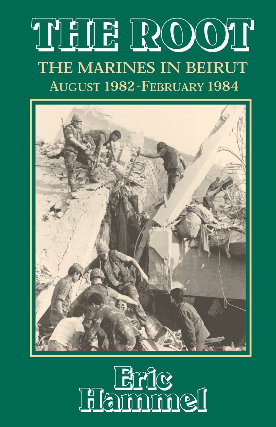 The Root: The Marines in Beirut, August 1982February 1984,Used