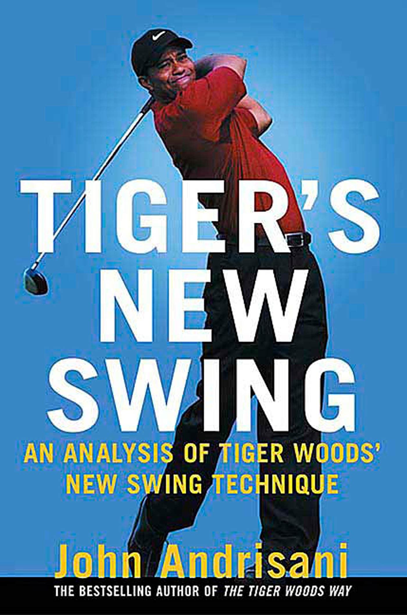Tiger's New Swing: An Analysis of Tiger Woods' New Swing Technique,Used