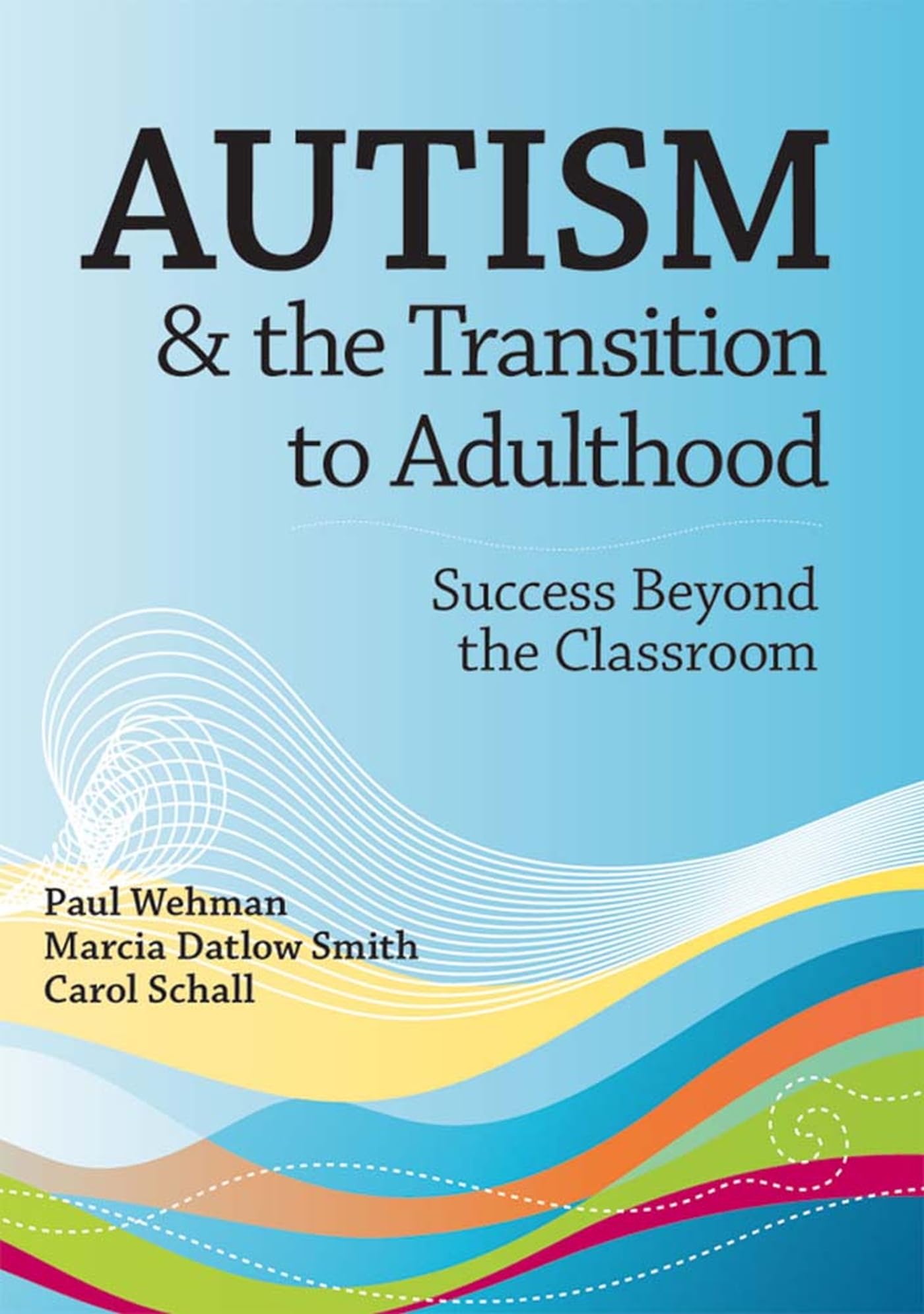 Autism & the Transition to Adulthood: Success Beyond the Classroom,Used