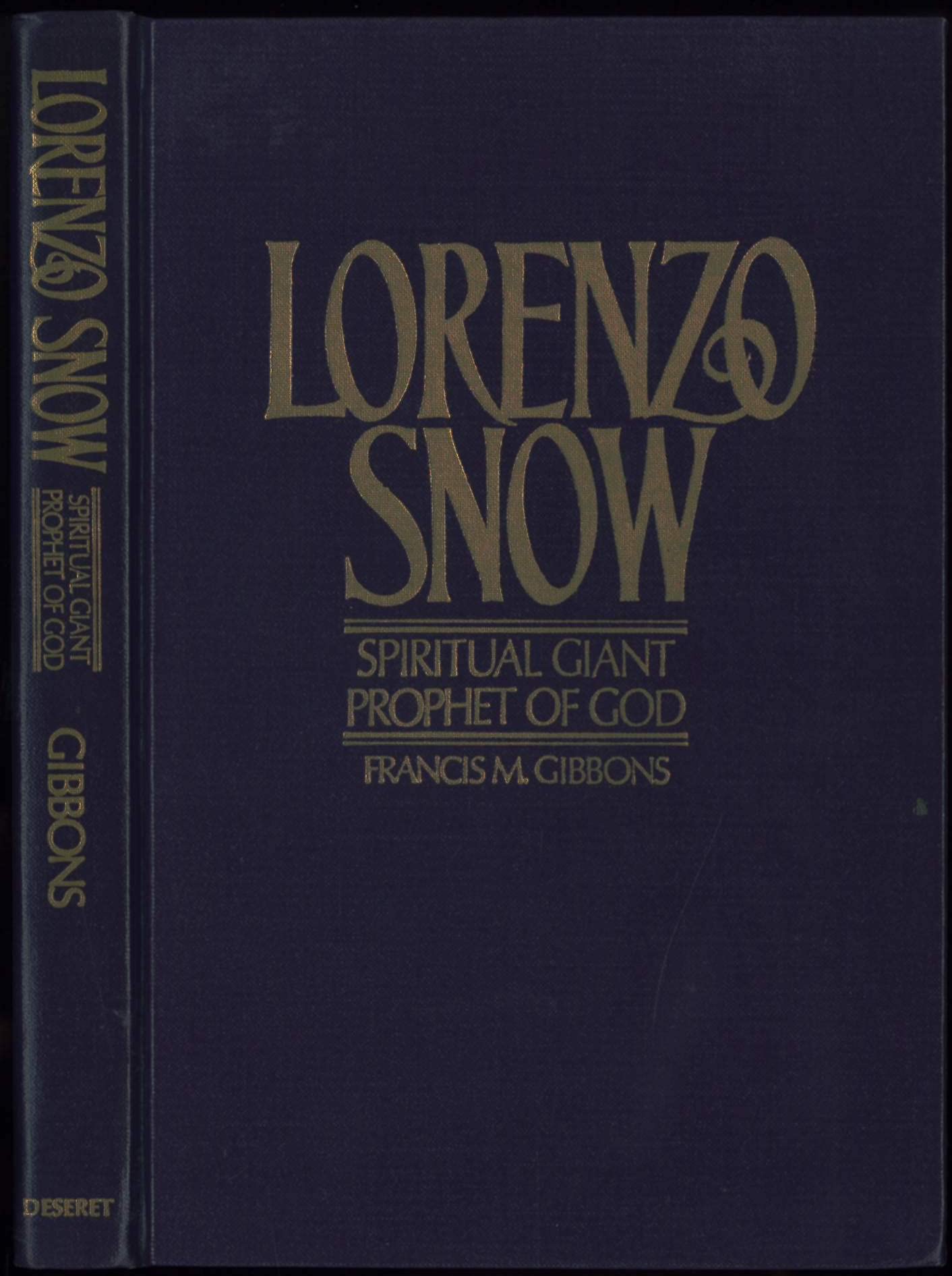 Lorenzo Snow: Spiritual Giant, Prophet Of God,Used