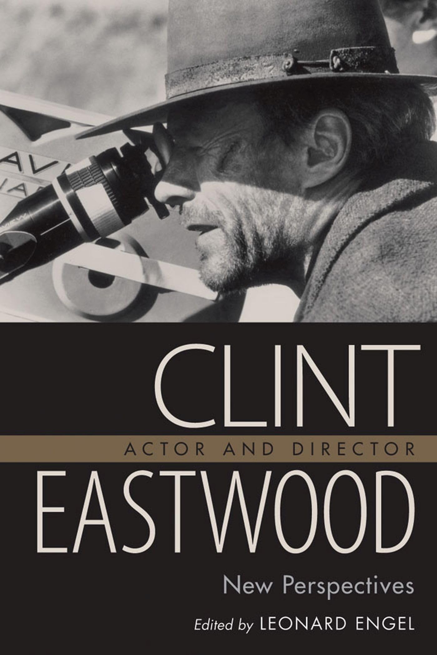 Clint Eastwood, Actor And Director: New Perspectives,New