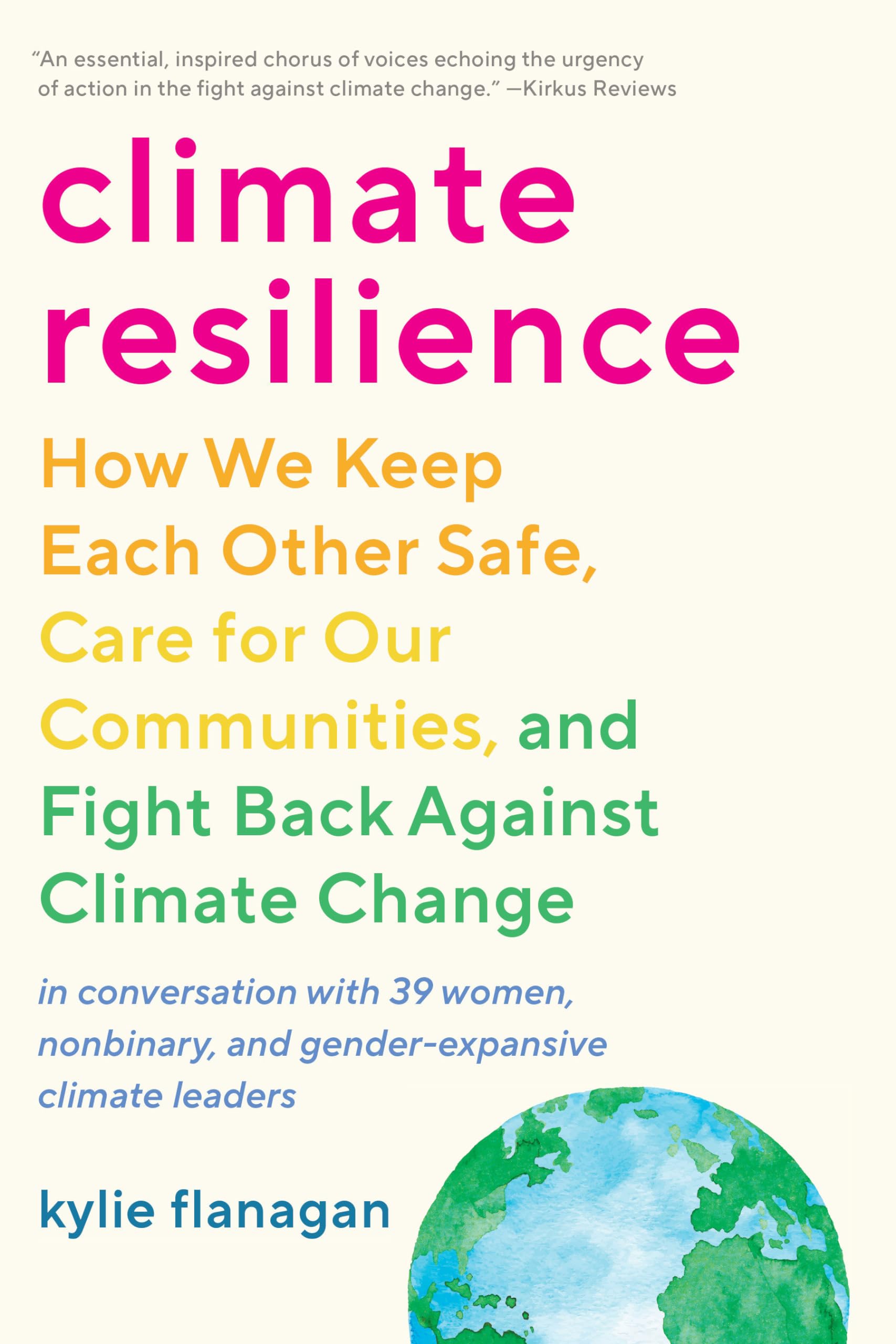 Climate Resilience: How We Keep Each Other Safe, Care For Our Communities, And Fight Back Against Climate Change