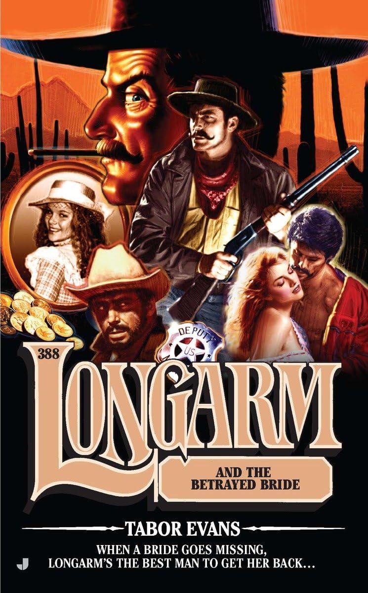 Longarm #388: Longarm and the Betrayed Bride,Used