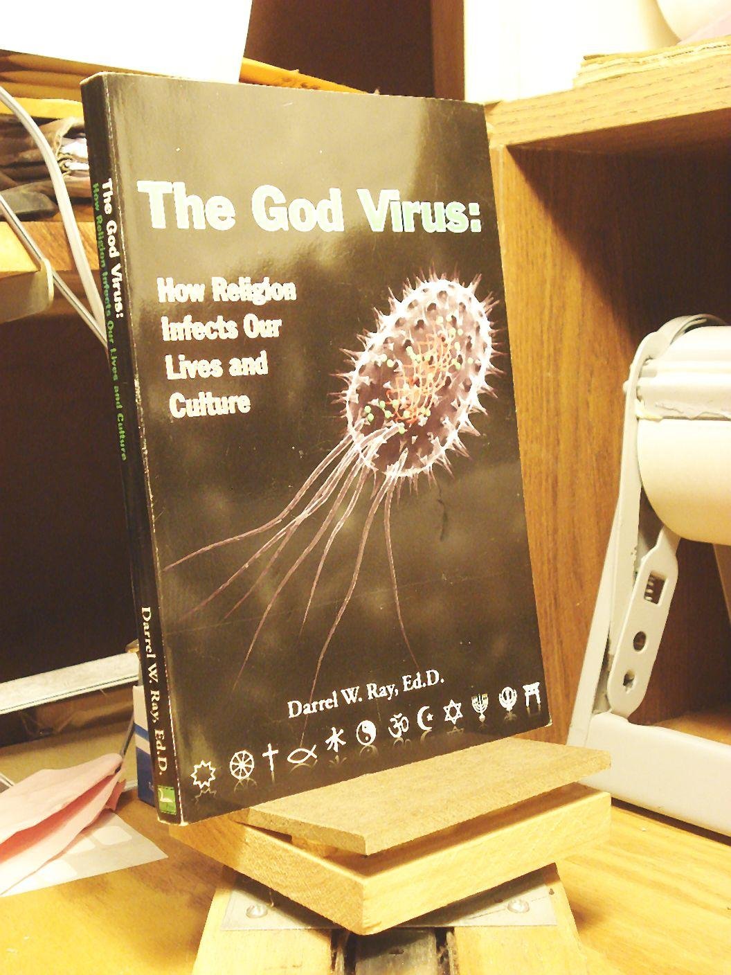 The God Virus: How Religion Infects Our Lives And Culture,Used