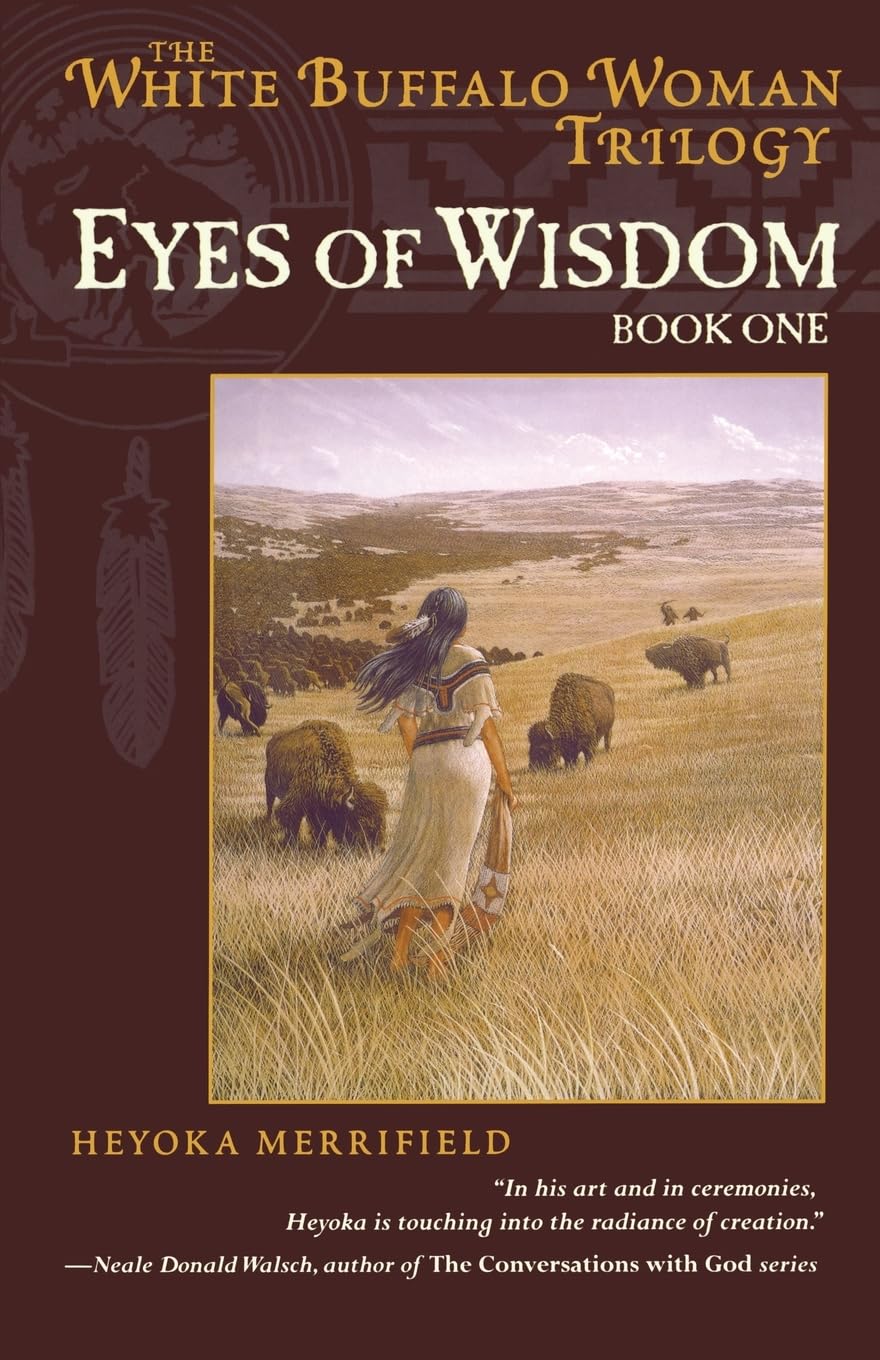 Eyes of Wisdom: Book One in the White Buffalo Woman Trilogy (The Legend of White Buffalo Woman Trilogy, 1),Used