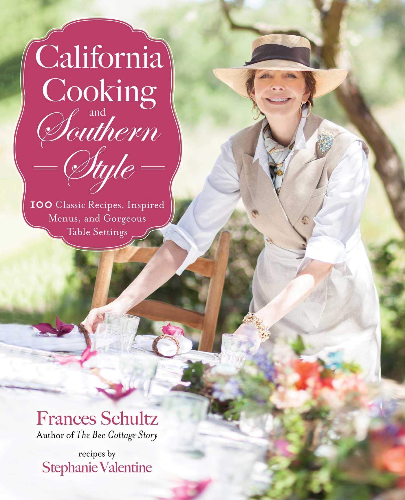California Cooking and Southern Style: 100 Great Recipes, Inspired Menus, and Gorgeous Table Settings,Used