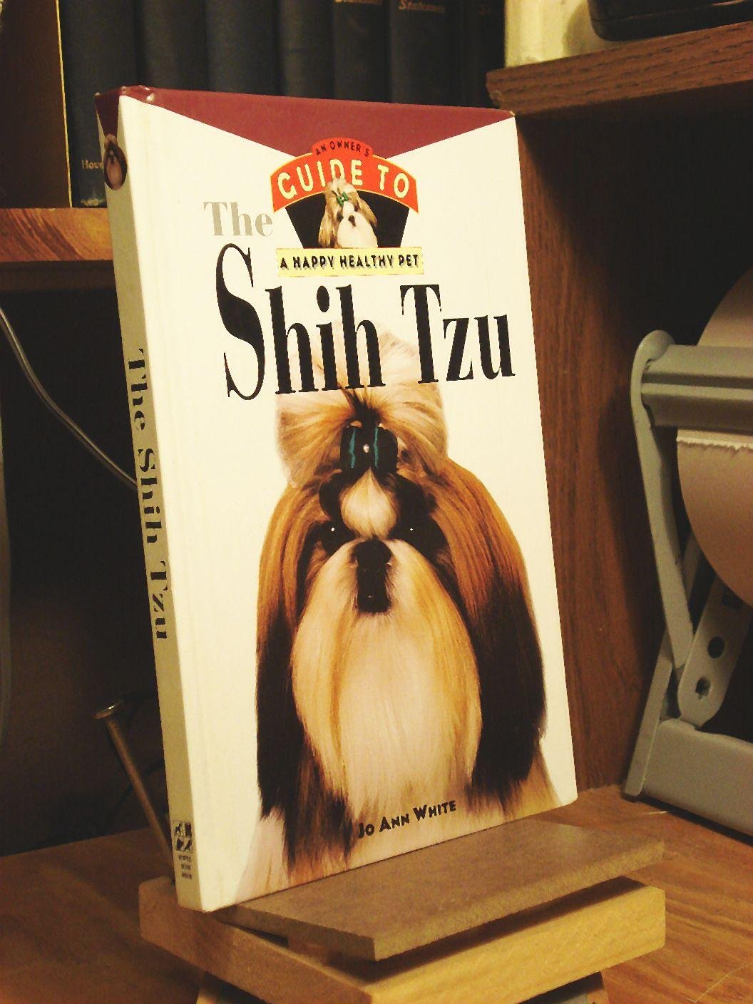 The Shih Tzu: An Owner's Guide to a Happy Healthy Pet,Used