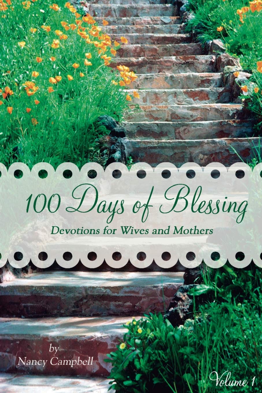 100 Days of Blessing Volume 1: Devotions for Wives and Mothers,Used