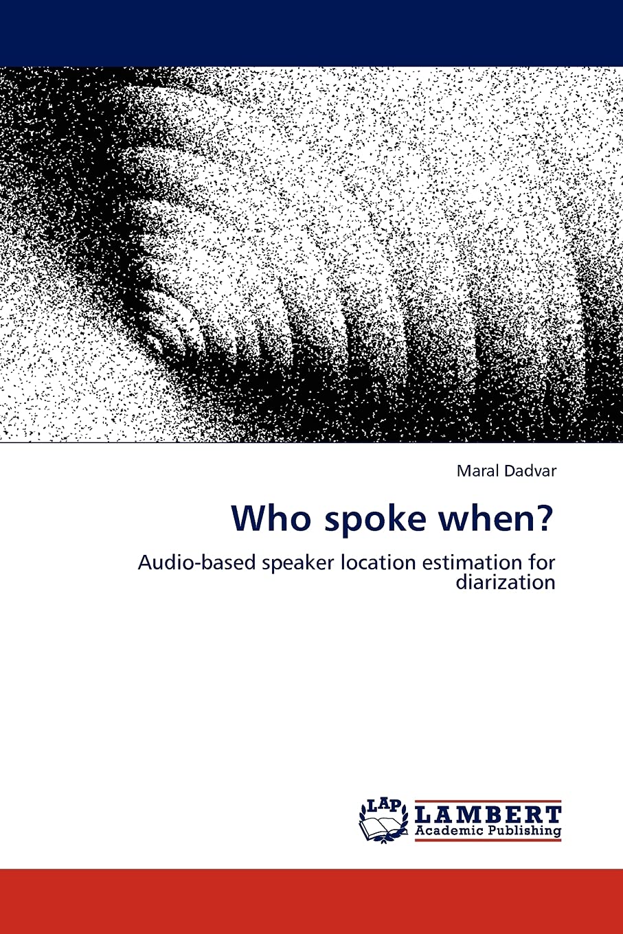 Who spoke when?: Audiobased speaker location estimation for diarization,Used