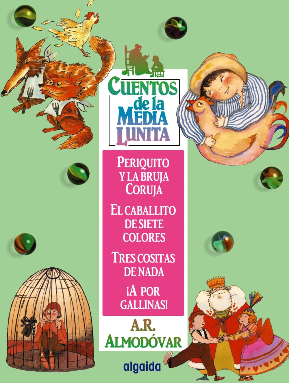 Cuentos de la media lunita 3: Periquito y la bruja Curuja, El caballito de los siete colores, Tres cositas de nada, A por gallin,Used