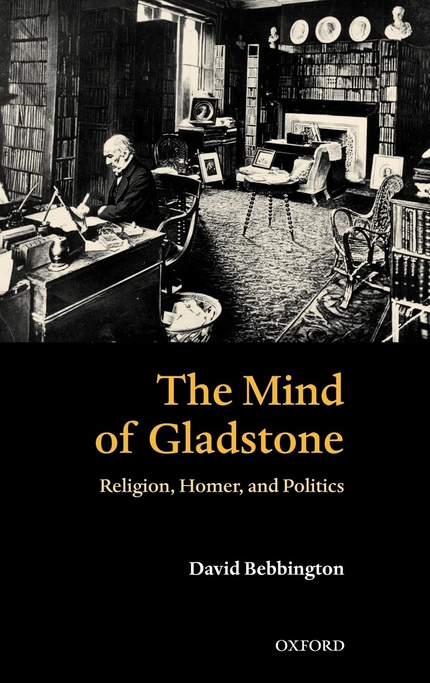The Mind of Gladstone: Religion, Homer, and Politics,Used