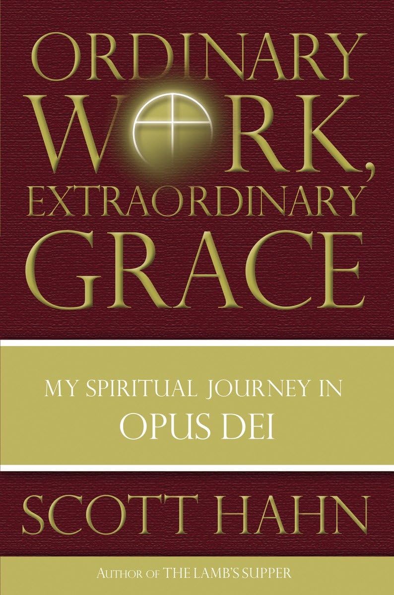 Ordinary Work, Extraordinary Grace: My Spiritual Journey In Opus Dei,Used