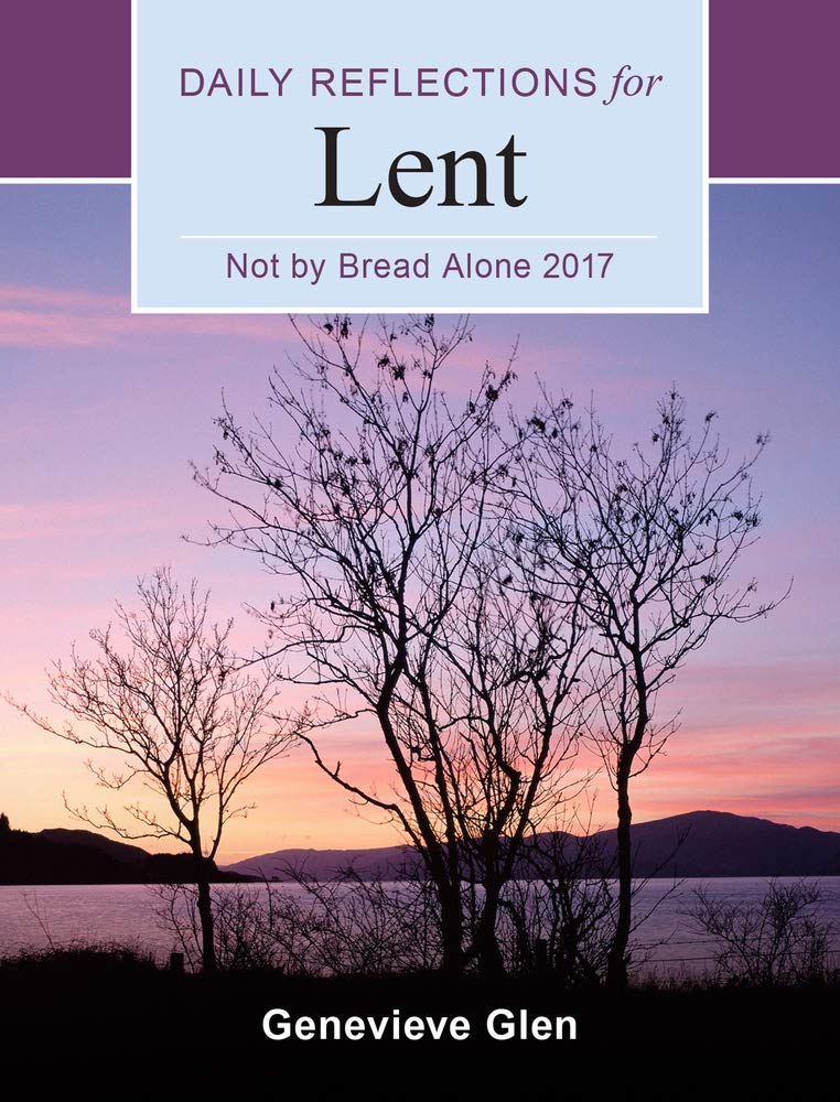Not By Bread Alone: Daily Reflections For Lent 2017,Used