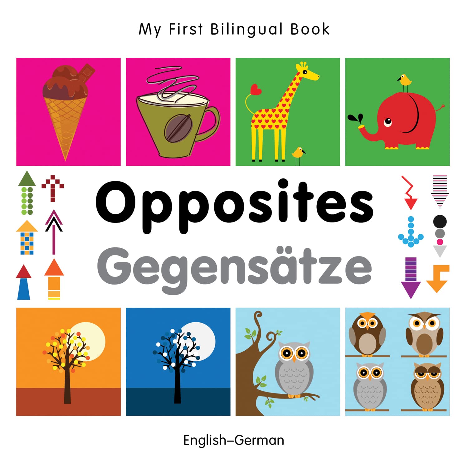 My First Bilingual BookOpposites (EnglishGerman) (German and English Edition),Used
