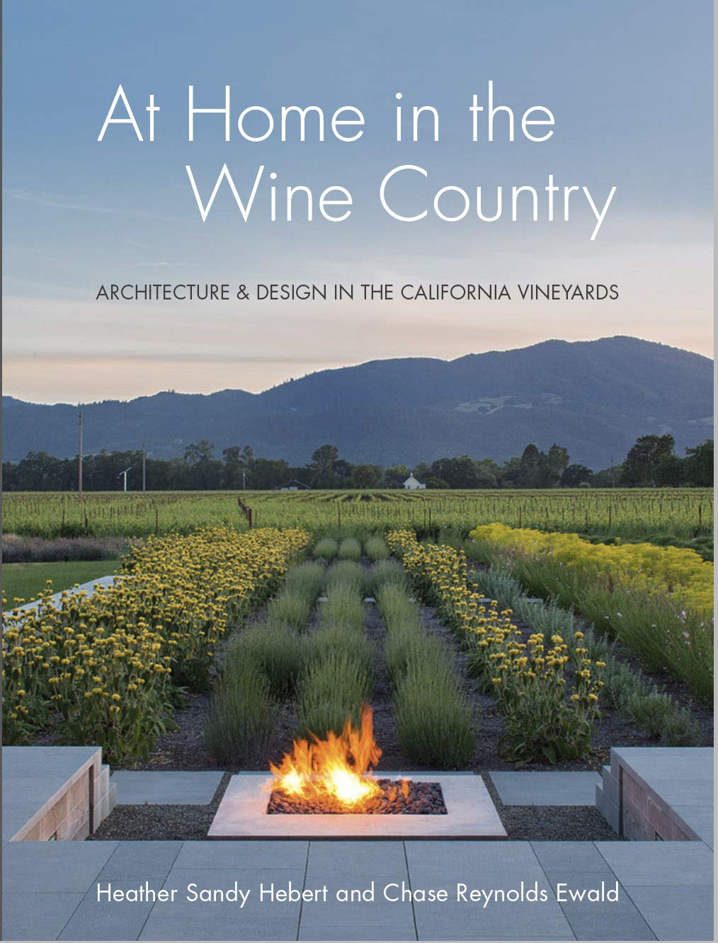 At Home in the Wine Country: Architecture & Design in the California Vineyards,Used