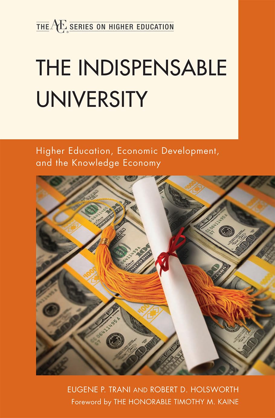 The Indispensable University: Higher Education, Economic Development, and the Knowledge Economy (The ACE Series on Higher Educat,Used