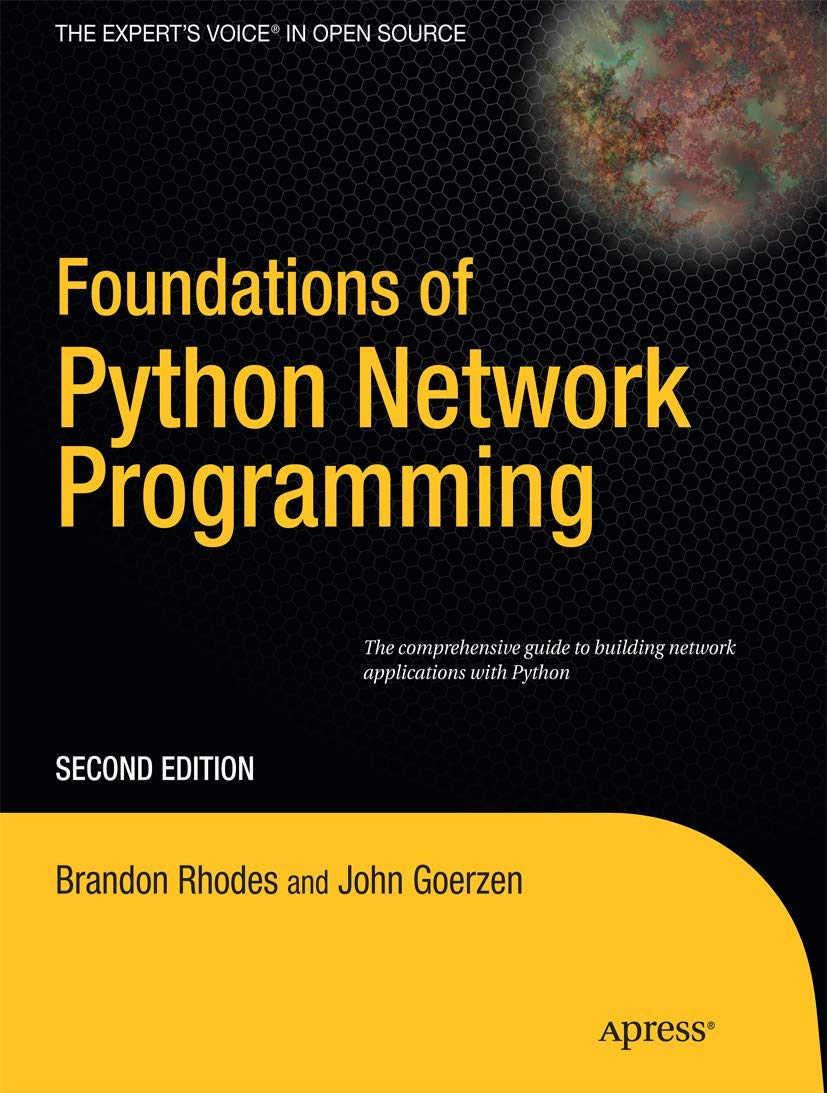 Foundations of Python Network Programming: The comprehensive guide to building network applications with Python (Books for Profe,Used