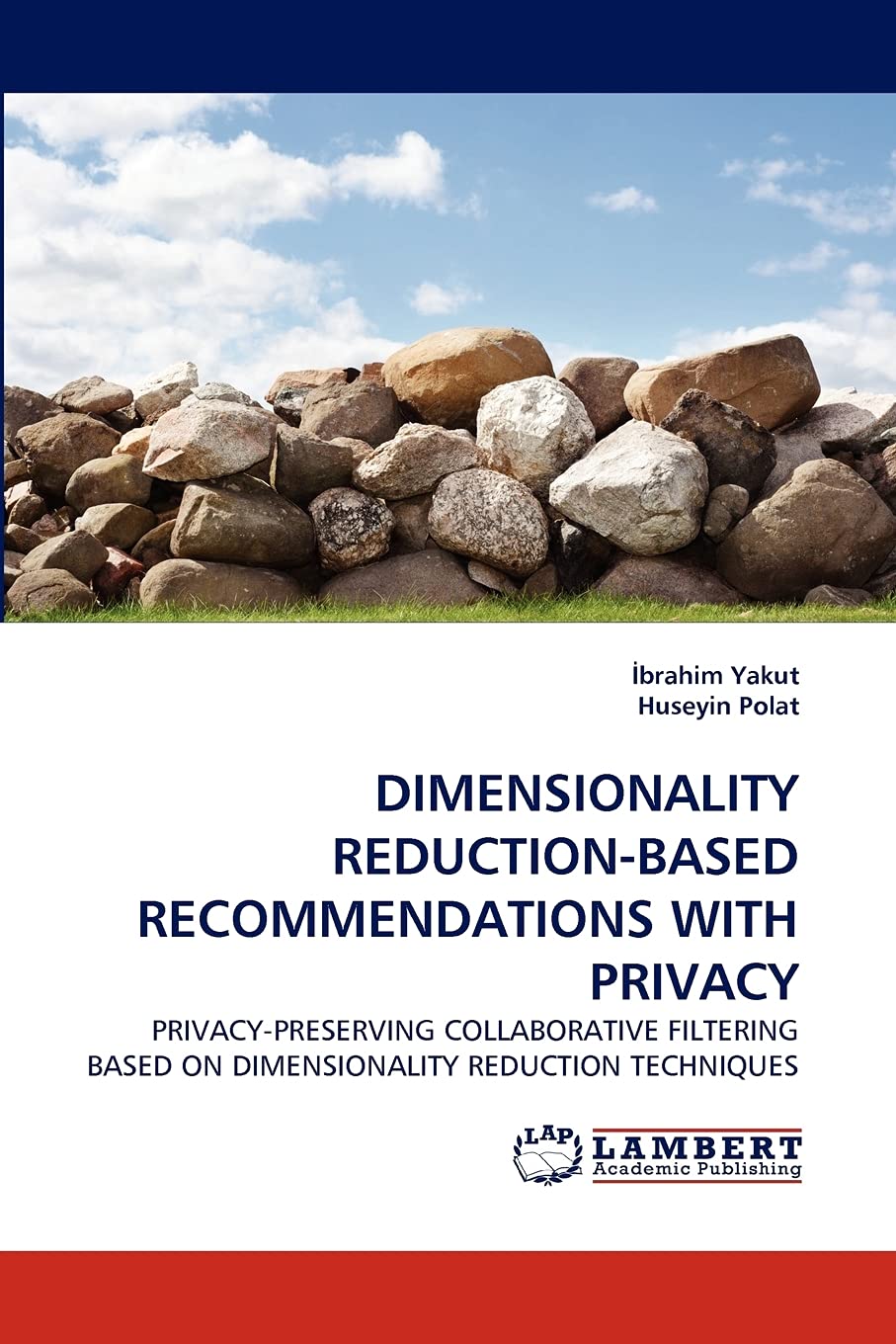 DIMENSIONALITY REDUCTIONBASED RECOMMENDATIONS WITH PRIVACY: PRIVACYPRESERVING COLLABORATIVE FILTERING BASED ON DIMENSIONALITY ,Used