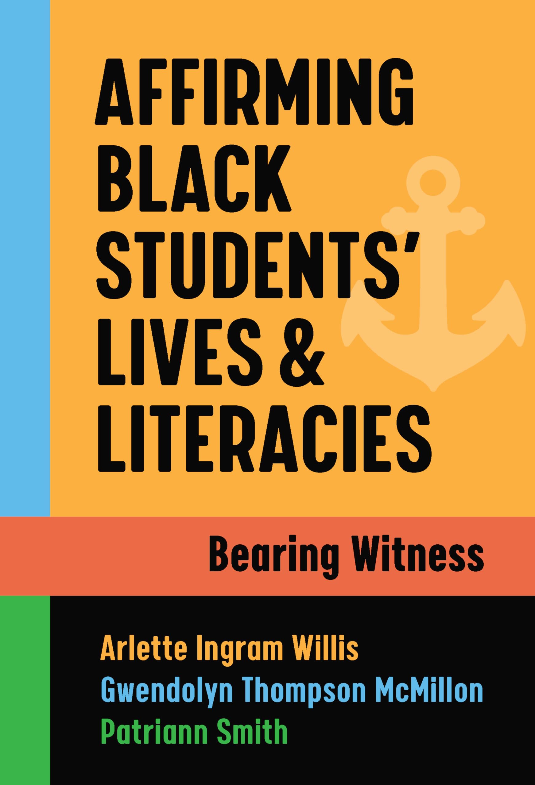 Affirming Black Students Lives And Literacies: Bearing Witness,Used
