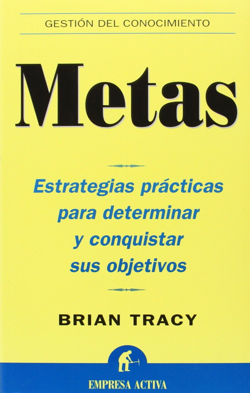 Metas: Estrategias prcticas para determinar y conquistar sus objetivos (Spanish Edition),New