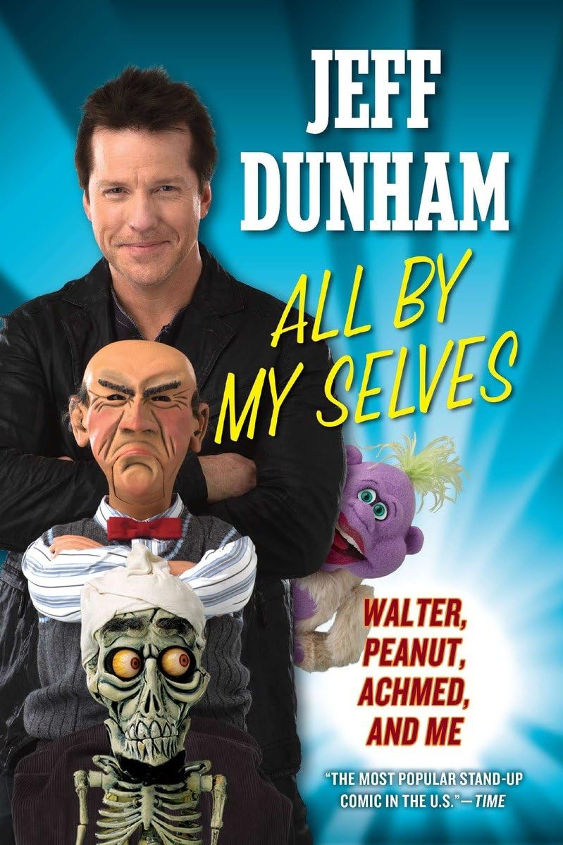 All By My Selves: Walter, Peanut, Achmed, And Me,New